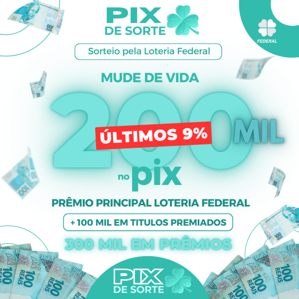 R$ 200 MIL PRÊMIO PRINCIPAL + 100 MIL EM TÍTULOS PREMIADOS NA HORA